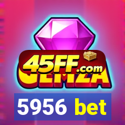 5956 bet